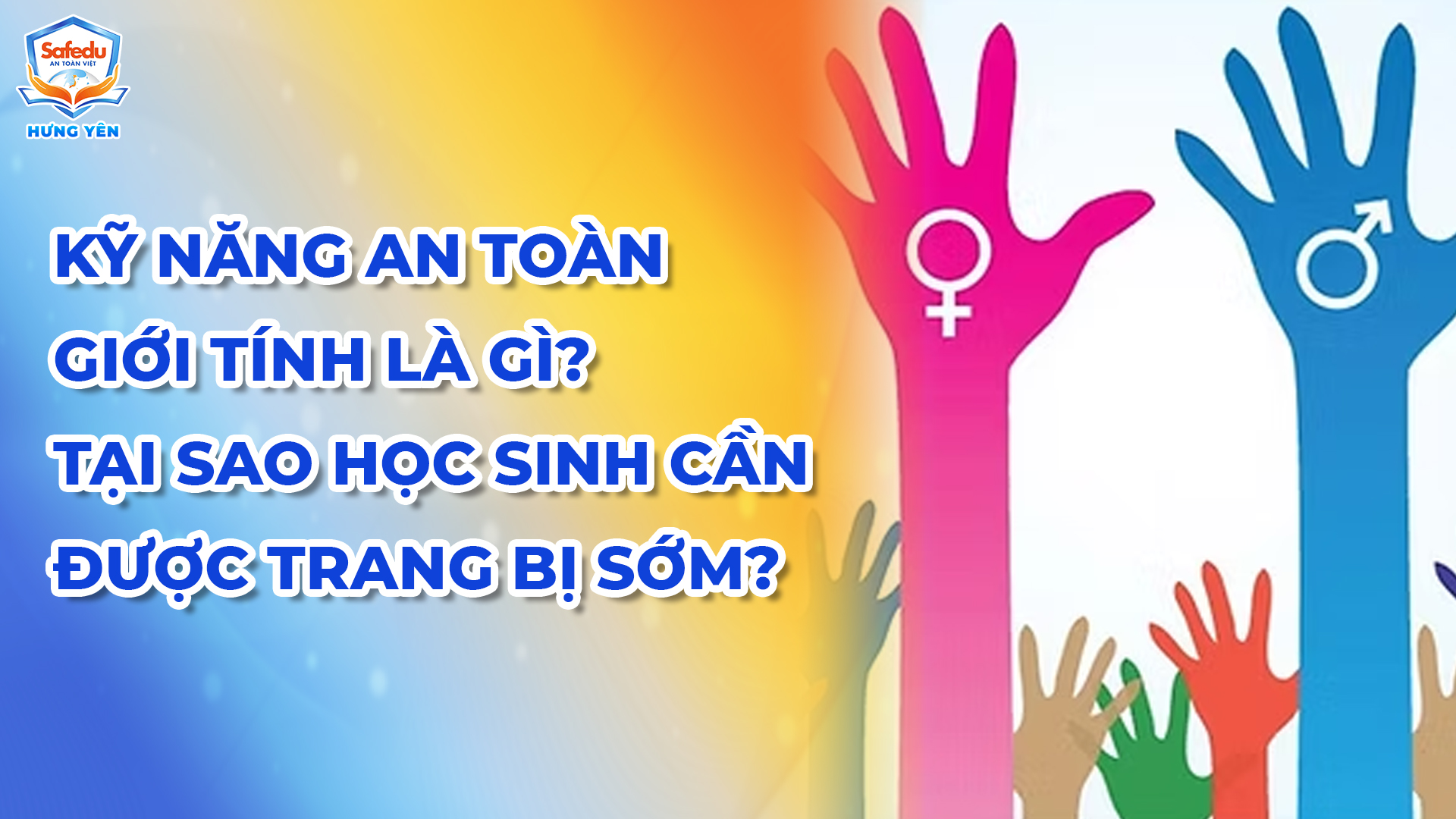 Kỹ năng an toàn giới tính Safedu Hưng Yên