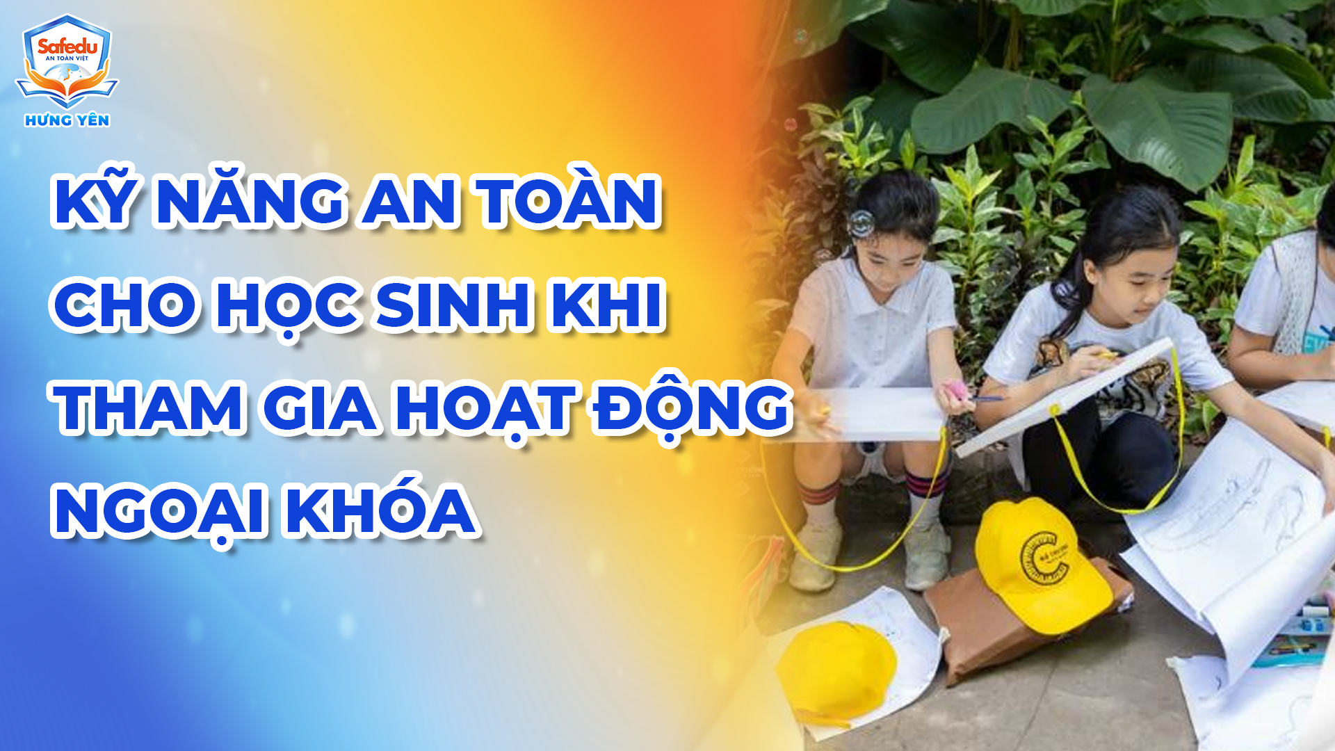 Kỹ năng an toàn hoạt động ngoại khoá Safedu Hưng Yên