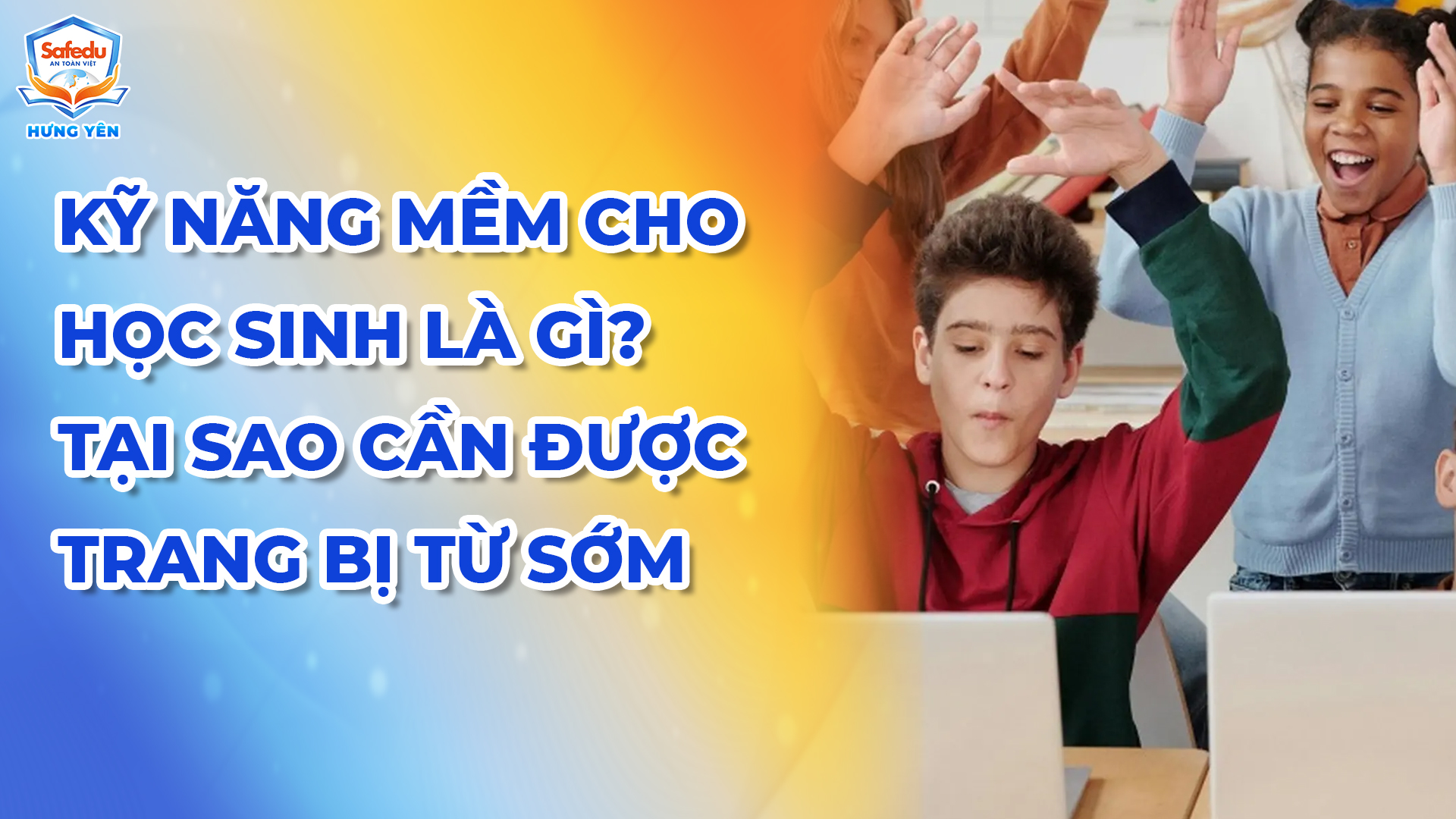 Kỹ năng mềm Safedu Hưng Yên