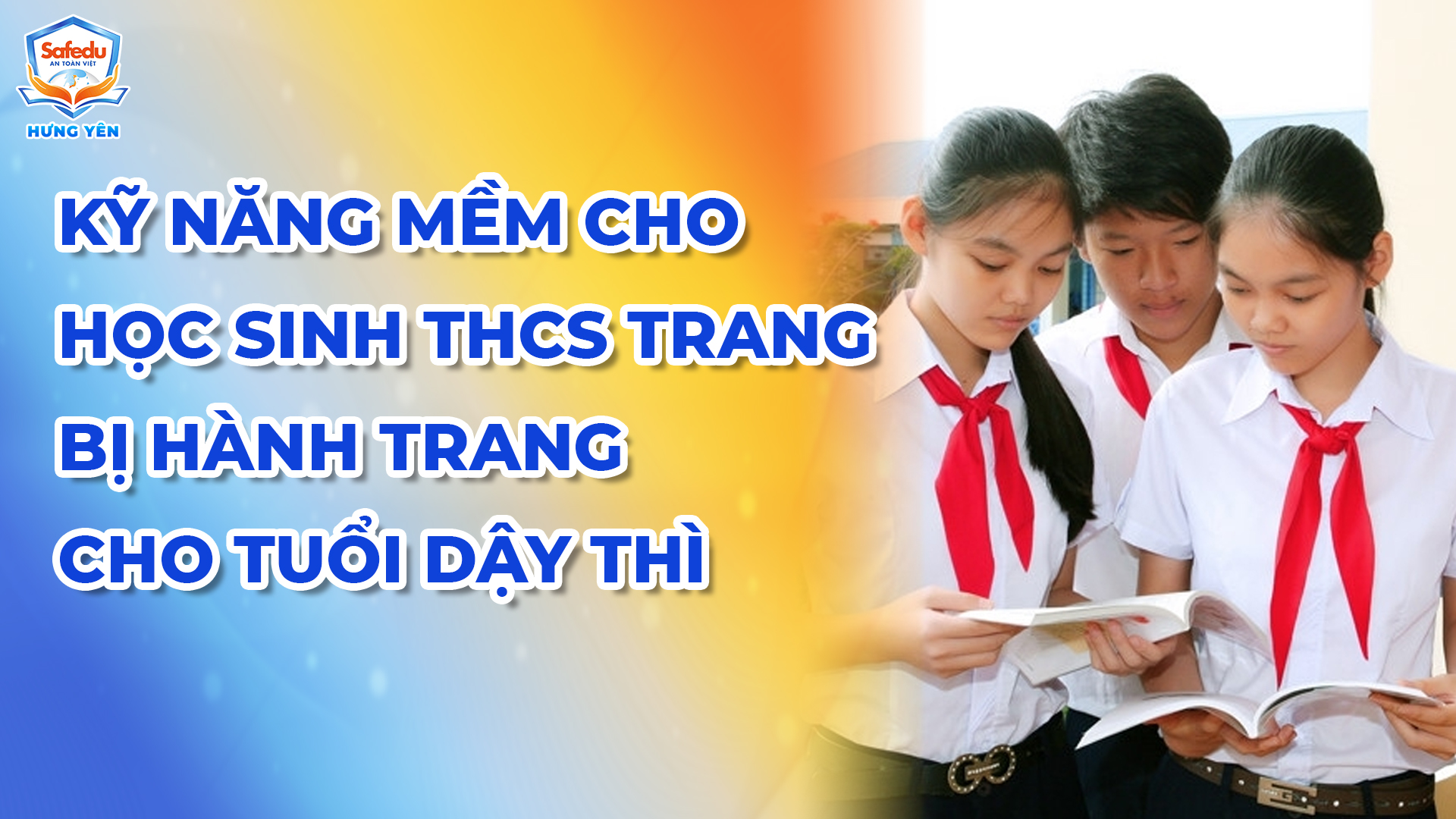 Kỹ năng mềm THCS Safedu Hưng Yên