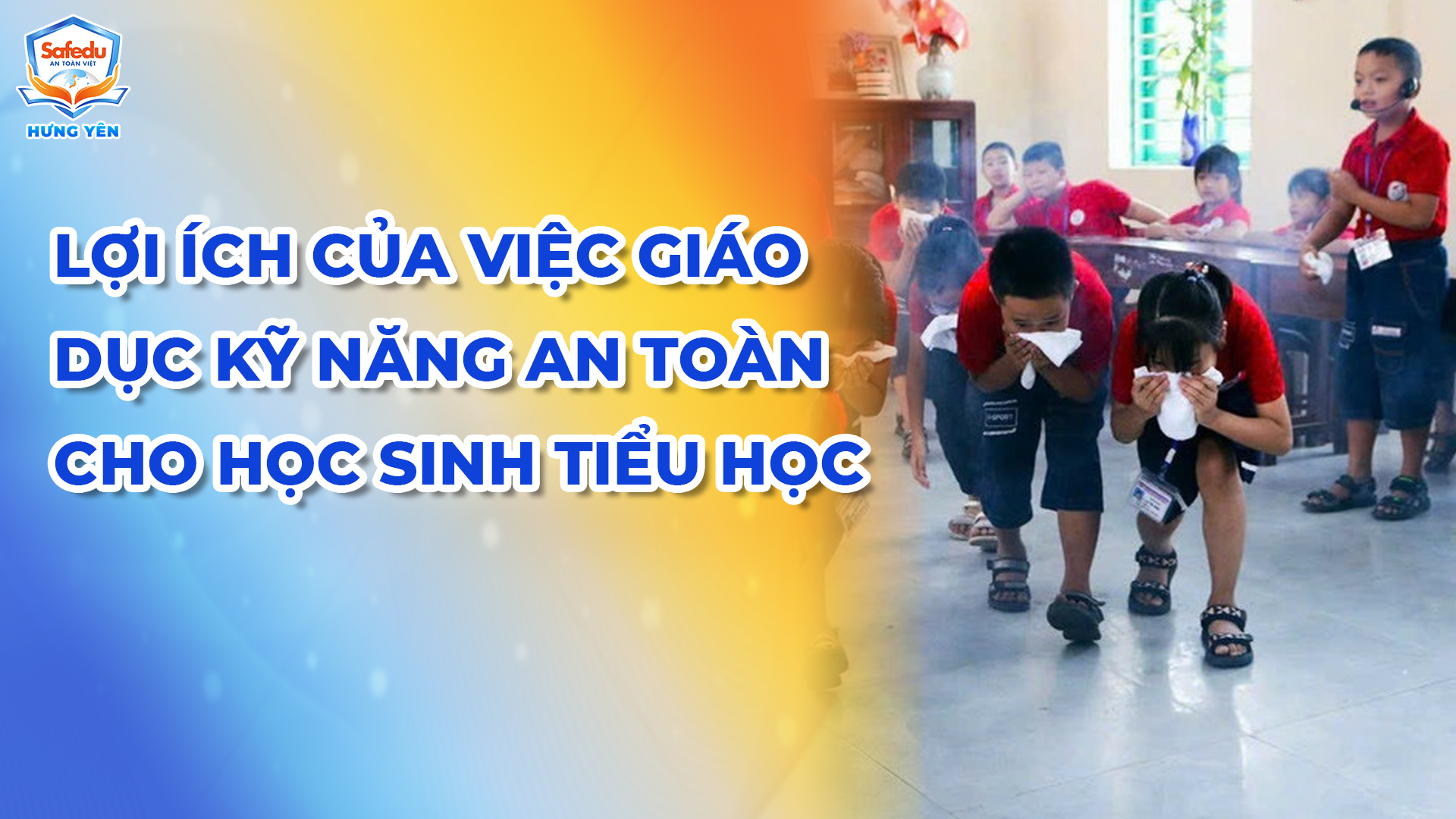 Lợi ích kỹ năng an toàn Safedu Hưng Yên