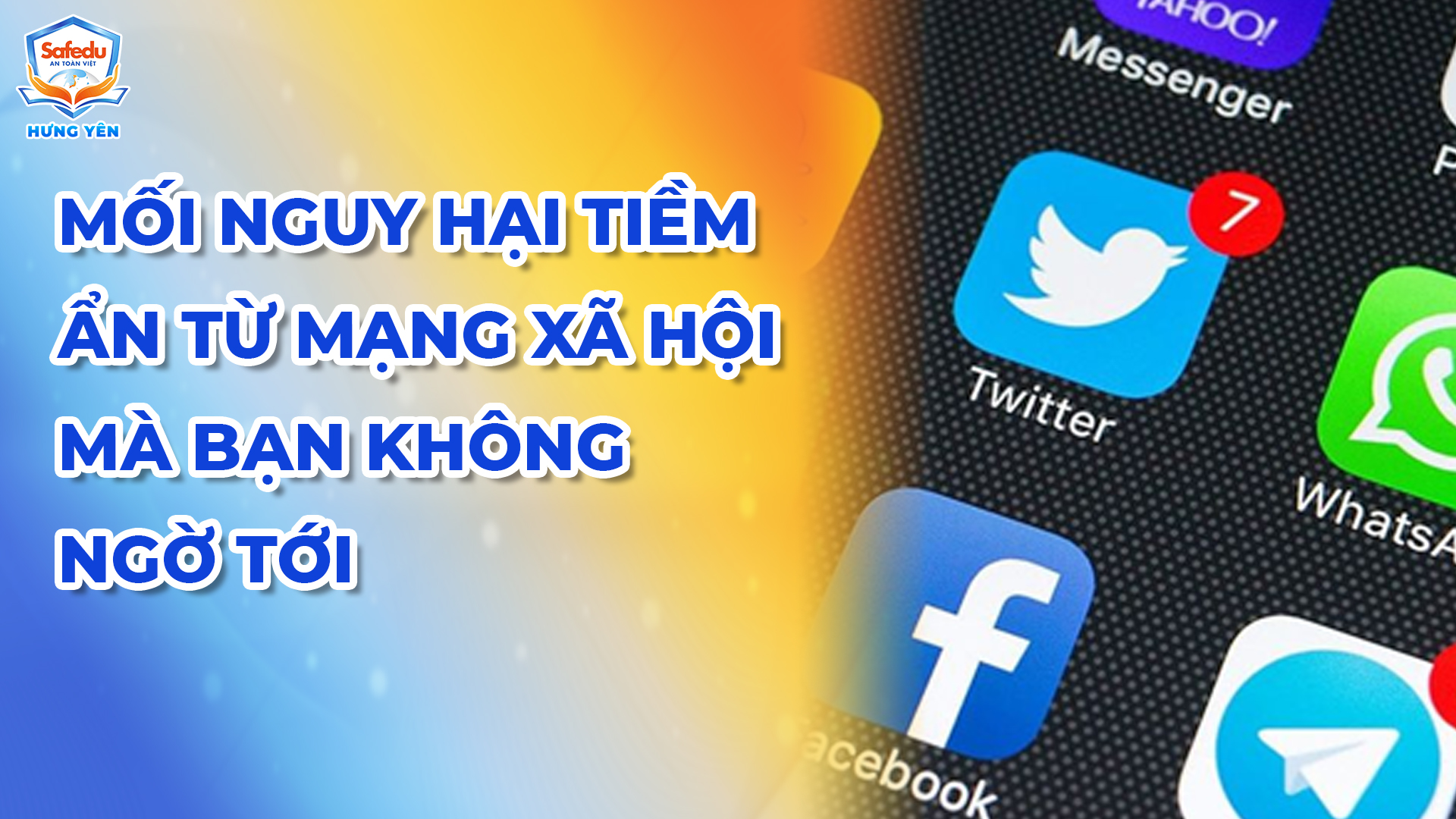Mối nguy hại từ mạng xã hội Safedu Hưng Yên