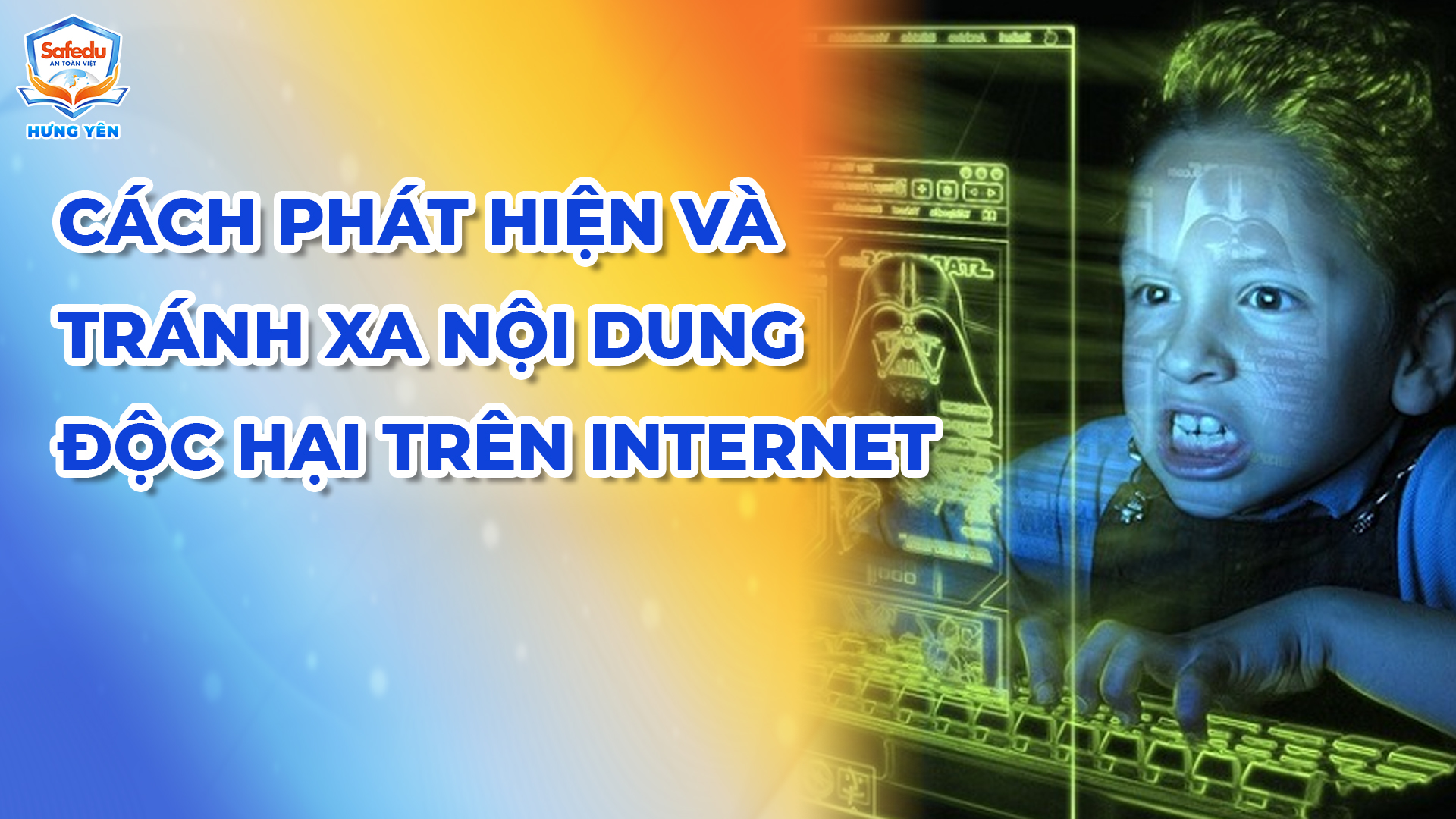 Nội dung độc hại trên internet Safedu Hưng Yên
